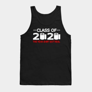 Class Of 2020 The Year Shit Got Real Red Tank Top